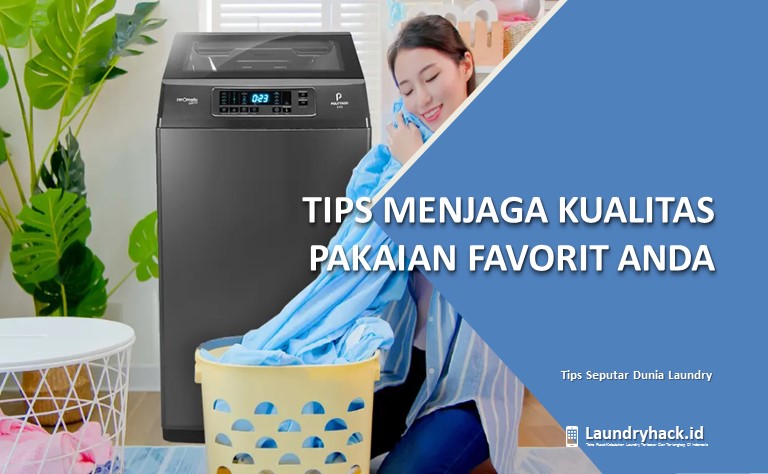 Tips Menjaga Kualitas Pakaian Favorit Anda