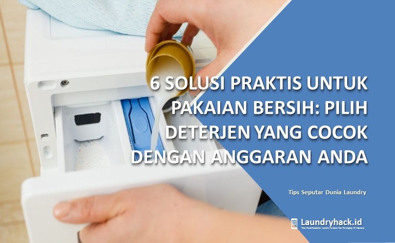6 Solusi Praktis untuk Pakaian Bersih: Pilih Deterjen yang Cocok dengan Anggaran Anda