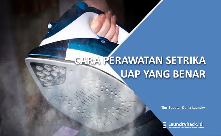 Cara Perawatan Setrika Uap yang Benar