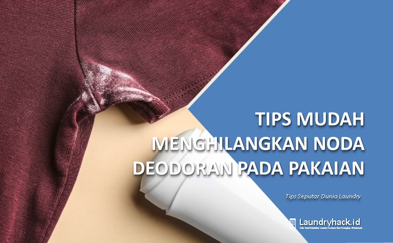 Tips Mudah Menghilangkan Noda Deodoran pada Pakaian