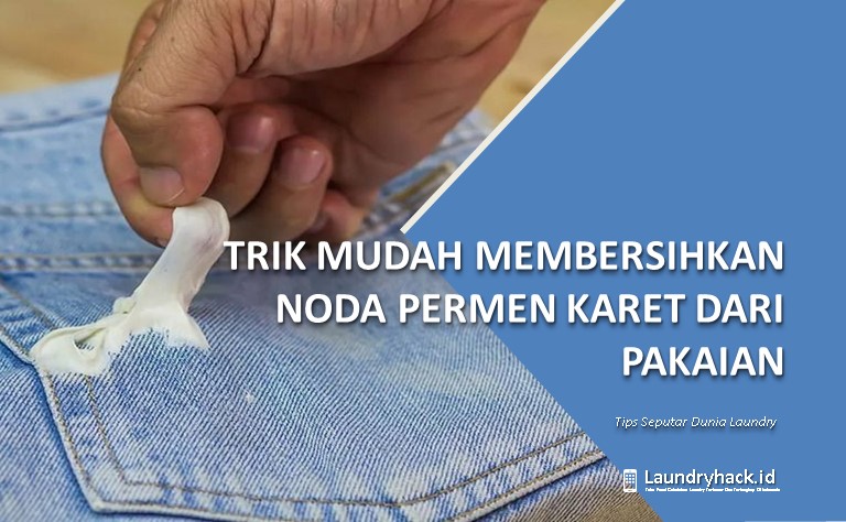Trik Mudah Membersihkan Noda Permen Karet dari Pakaian