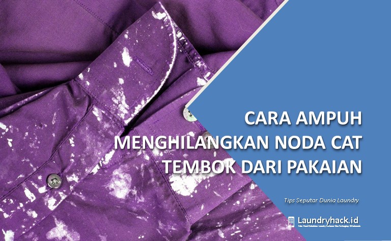 Cara Ampuh Menghilangkan Noda Cat Tembok dari Pakaian