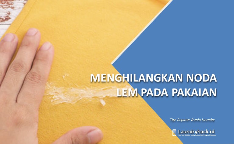 Menghilangkan Noda Lem pada Pakaian
