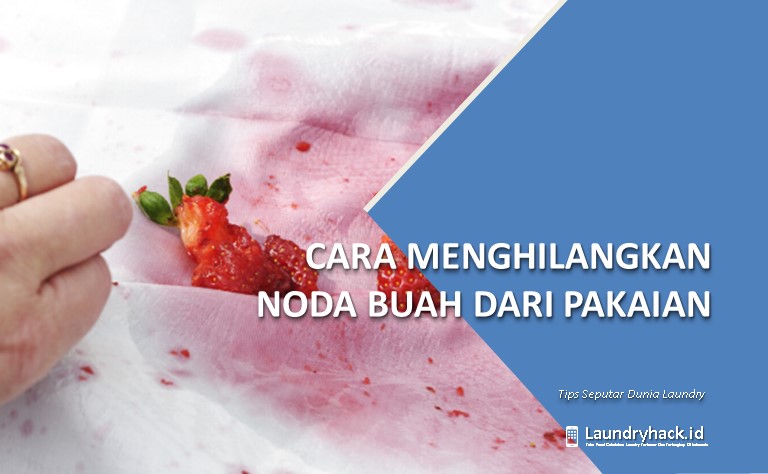 Cara Menghilangkan Noda Buah dari Pakaian