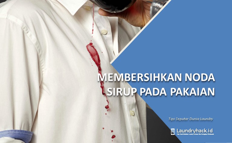 Membersihkan Noda Sirup pada Pakaian
