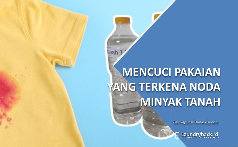 Tips Rahasia untuk Mencuci Pakaian yang Terkena Noda Minyak Tanah