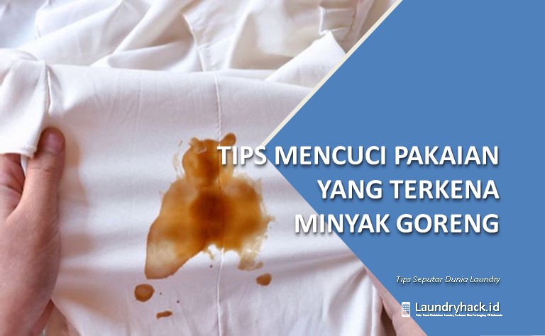Tips Ampuh Mencuci Pakaian yang Terkena Noda Minyak Goreng