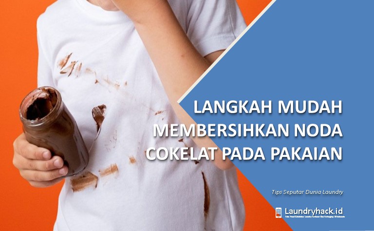 Langkah Mudah Membersihkan Noda Cokelat pada Pakaian
