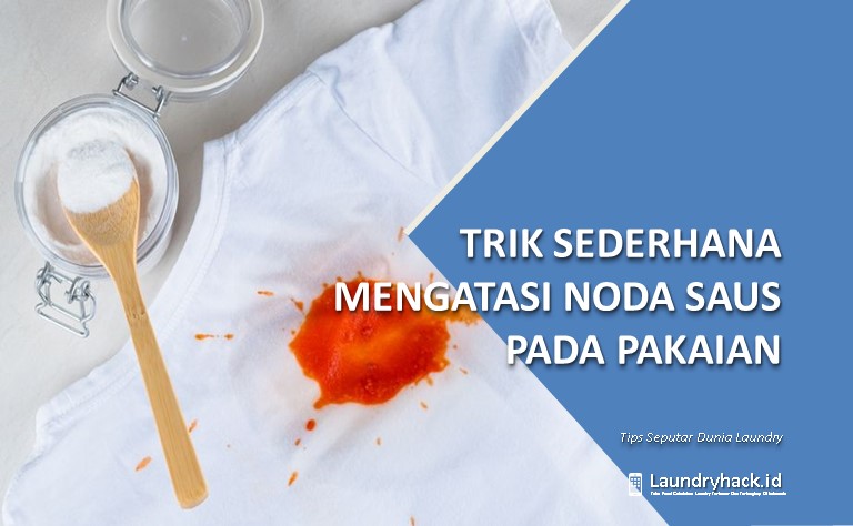 Trik Sederhana Mengatasi Noda Saus pada Pakaian