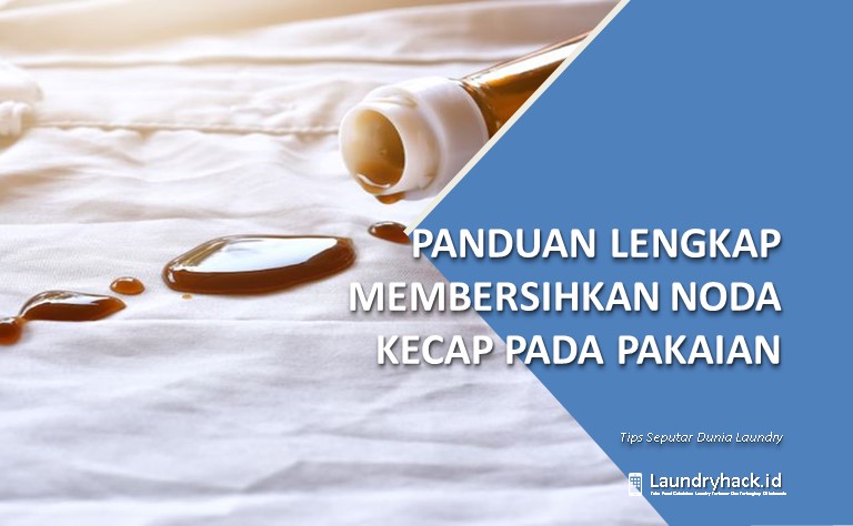 Panduan Lengkap Membersihkan Noda Kecap pada Pakaian