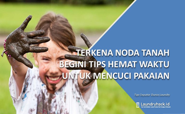 Terkena Noda Tanah Begini Tips Hemat Waktu untuk Mencuci Pakaian