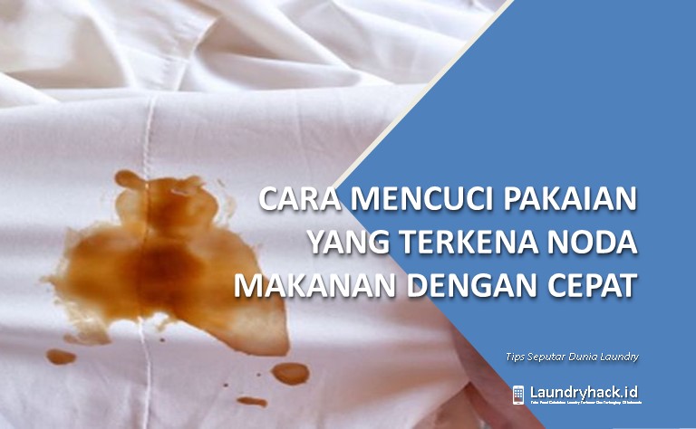 Cara Mencuci Pakaian yang Terkena Noda Makanan dengan Cepat