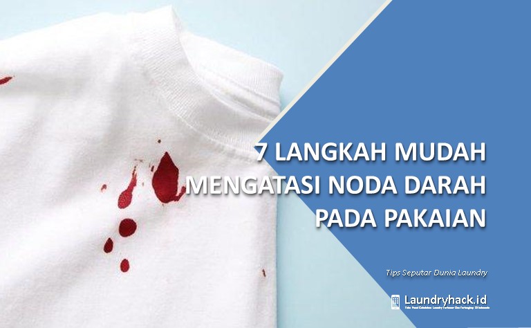 7 Langkah Mudah Mengatasi Noda Darah pada Pakaian