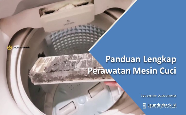 Panduan Lengkap Perawatan Mesin Cuci