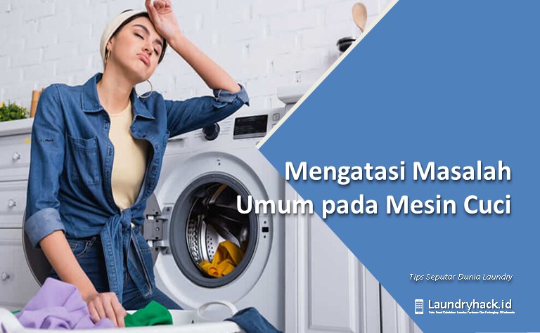 Panduan Memilih Mesin Cuci yang Tepat untuk Rumah Anda
