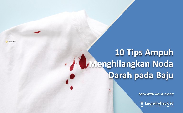10 Tips Ampuh Menghilangkan Noda Darah pada Baju