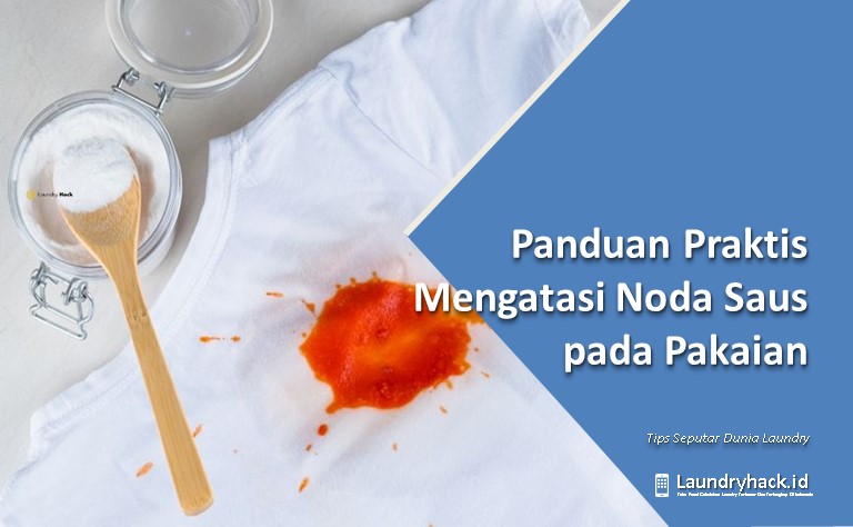 Panduan Praktis Mengatasi Noda Saus pada Pakaian