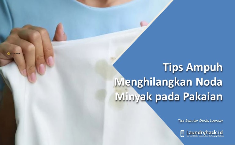Tips Ampuh Menghilangkan Noda Minyak pada Pakaian