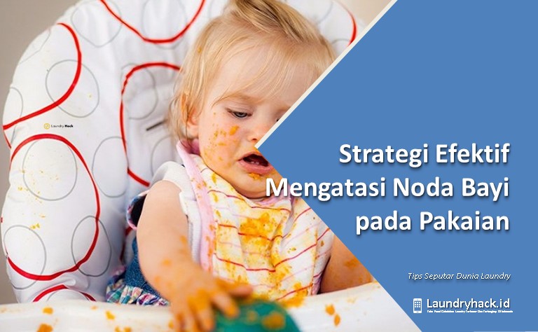 Strategi Efektif Mengatasi Noda Bayi pada Pakaian
