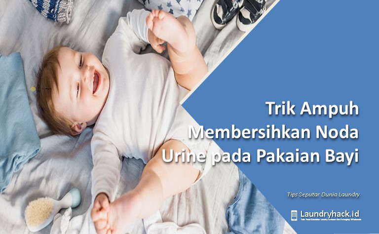 Trik Ampuh Membersihkan Noda Urine pada Pakaian Bayi