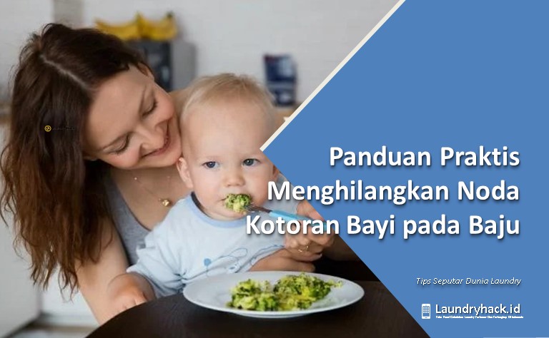 Panduan Praktis Menghilangkan Noda Kotoran Bayi pada Baju