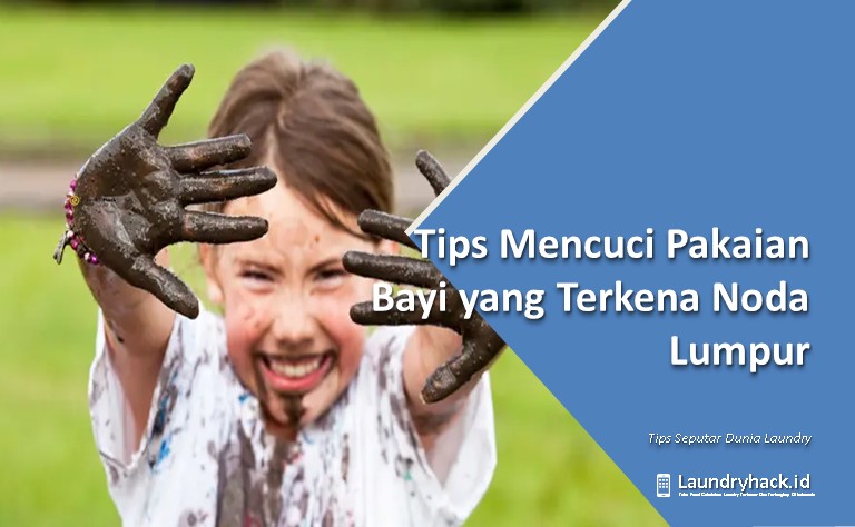Tips Mencuci Pakaian Bayi yang Terkena Noda Lumpur