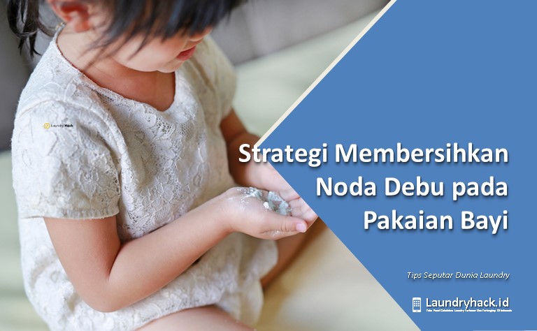 Strategi Membersihkan Noda Debu pada Pakaian Bayi