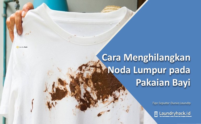 Cara Menghilangkan Noda Lumpur pada Pakaian Bayi