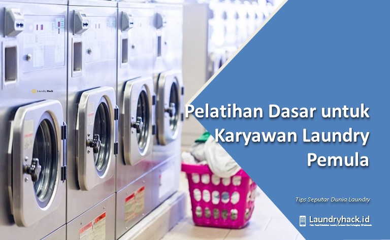 Pelatihan Dasar untuk Karyawan Laundry Pemula