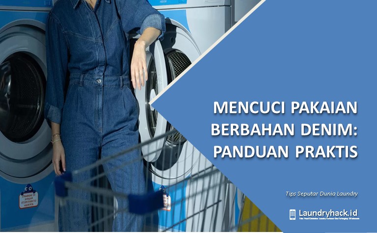 Mencuci Pakaian Berbahan Denim: Panduan Praktis